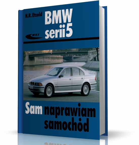 INSTRUKCJA BMW SERII 5 (E39) MOTOWIEDZA