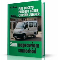 PEUGEOT BOXER, FIAT DUCATO, CITROEN JUMPER (MODELE 1982-2002). INSTRUKCJA NAPRAWY