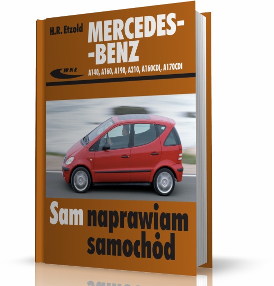 Instrukcja Mercedes-Benz A Klasa (W168) Typu A140, A160, A190, A210, A160Cdi, A170Cdi :: Motowiedza