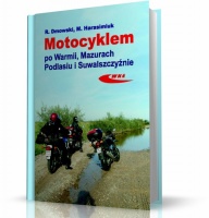 PORADNIK MOTOCYKLEM PO WARMII, MAZURACH, PODLASIU I SUWALSZCZYŹNIE