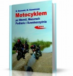 PORADNIK MOTOCYKLEM PO WARMII, MAZURACH, PODLASIU I SUWALSZCZYŹNIE