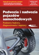 PODWOZIA I NADWOZIA POJAZDÓW SAMOCHODOWYCH. Podstawy budowy, diagnozowania i napraw