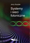 SYSTEMY I SIECI FOTONICZNE WYKORZYSTANIE TRANSMISJI OPTYCZNEJ