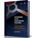 UWARUNKOWANIA ROZWOJU INTEGRACJI SYSTEMÓW BEZPIECZEŃSTWA TRANSPORTU