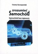 ZROZUMIEĆ SAMOCHÓD (SAMOCHÓD BEZ TAJEMNIC)